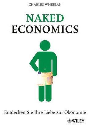 Naked Economics von Lamberty-Klaas,  Isabel, Wheelan,  Charles