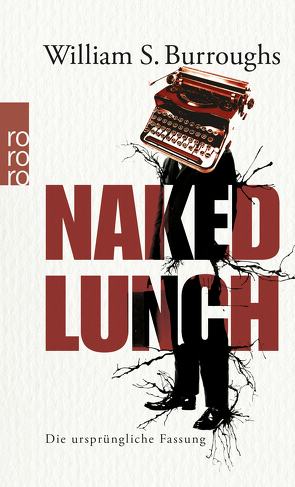 Naked Lunch von Burroughs,  William S., Grauerholz,  James, Kellner,  Michael, Miles,  Barry