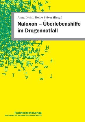 Naloxon – Überlebenshilfe im Drogennotfall von Dichtl,  Anna, Stöver,  Heino