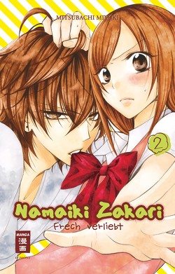 Namaiki Zakari – Frech verliebt 02 von Mitsubachi,  Miyuki, Steinle,  Christine