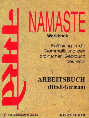 NAMASTE – Einführung in die Grammatik und den praktischen Gebrauch des Hindi – Arbeits- und Übungsbuch zum Lehrbuch von Kumar,  Kavita