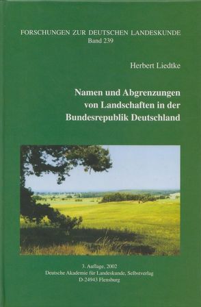 Namen und Abgrenzungen von Landschaften in der Bundesrepublik Deutschland von Förster,  Uwe, Liedtke,  Herbert