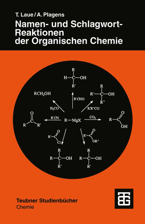 Namen- und Schlagwort-Reaktionen der Organischen Chemie von Laue,  Thomas, Plagens,  Andreas