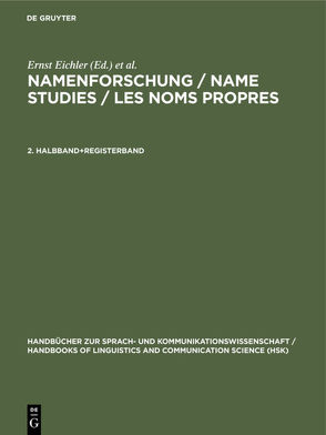 Namenforschung / Name Studies / Les noms propres / Namenforschung / Name Studies / Les noms propres. 2. Halbband+Registerband von Eichler,  Ernst, Hilty,  Gerold, Löffler,  Heinrich, Steger,  Hugo, Zgusta,  Ladislav