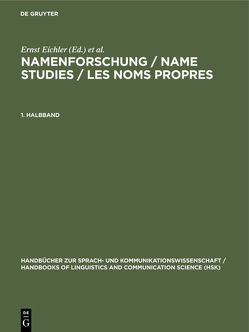 Namenforschung / Name Studies / Les noms propres / Namenforschung / Name Studies / Les noms propres. 1. Halbband von Eichler,  Ernst, Hilty,  Gerold, Löffler,  Heinrich, Steger,  Hugo, Zgusta,  Ladislav