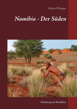 Namibia – Der Süden von Pfrogner,  Robert