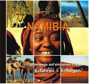 Namibia – Erfahren und Erfliegen von Reinisch,  Franz J., Reinisch,  Monika D.