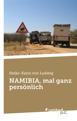 NAMIBIA, mal ganz persönlich von von Ludwig,  Heike-Karin