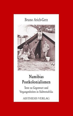 Namibias Postkolonialismen von Arich-Gerz,  Bruno