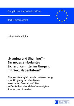 «Naming and Shaming» – Ein neues ambulantes Sicherungsmittel im Umgang mit Sexualstraftätern? von Niioka,  Julia Maria