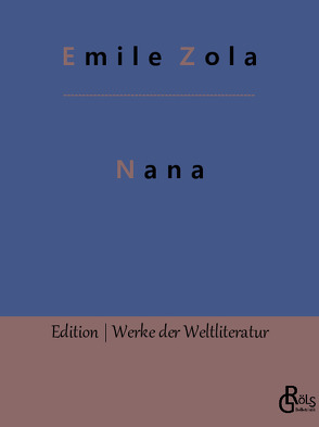 Nana von Zola,  Émile