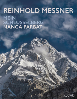 Nanga Parbat – Mein Schlüsselberg von Messner,  Reinhold