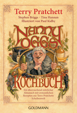 Nanny Oggs Kochbuch von Briggs,  Stephen, Hannan,  Tina, Kidby,  Paul, Pratchett,  Terry