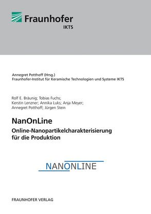NanOnLine – Online-Nanopartikelcharakterisierung für die Produktion. von Bräunig,  Rolf E., Fuchs,  Tobias, Lenzner,  Kerstin, Luks,  Annika, Meyer,  Anja, Potthoff,  Annegret, Stein,  Jürgen
