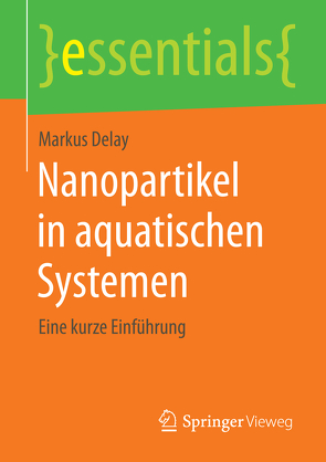 Nanopartikel in aquatischen Systemen von Delay,  Markus