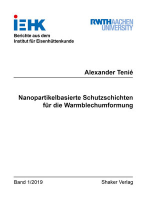 Nanopartikelbasierte Schutzschichten für die Warmblechumformung von Tenié,  Alexander