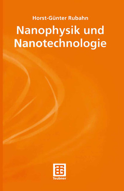 Nanophysik und Nanotechnologie von Rubahn,  Horst-Günter