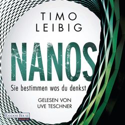 Nanos – Sie bestimmen, was du denkst von Leibig,  Timo, Teschner,  Uve