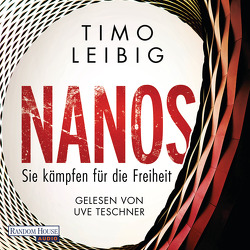Nanos – Sie kämpfen für die Freiheit von Leibig,  Timo, Teschner,  Uve
