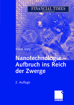 Nanotechnologie – Aufbruch ins Reich der Zwerge von Jopp,  Klaus