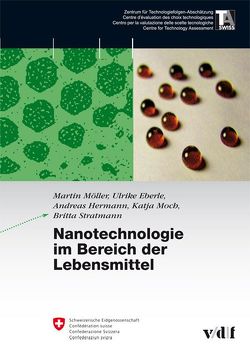 Nanotechnologie im Bereich der Lebensmittel von Eberle,  Ulrike, Hermann,  Andreas, Moch,  Katja, Möller,  Martin, Stratmann,  Britta, TA-SWISS