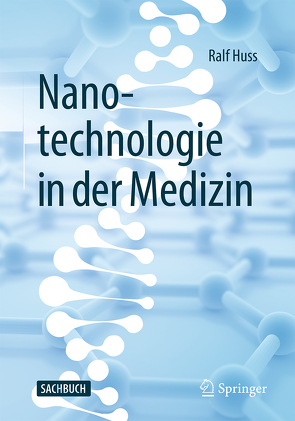 Nanotechnologie in der Medizin von Huss,  Ralf
