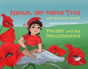 Nanuk, der kleine Troll von Moebius,  Karina, Scharff,  Gabriela-Alexandra