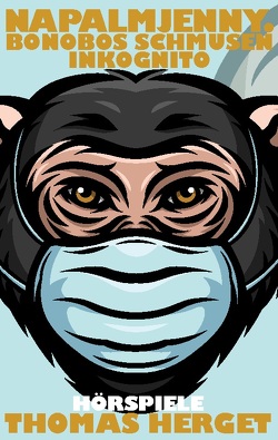 Napalmjenny. Bonobos schmusen inkognito von Herget,  Thomas