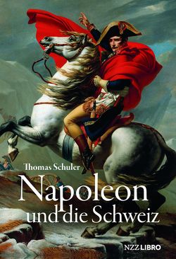 Napoleon und die Schweiz von Schuler,  Thomas