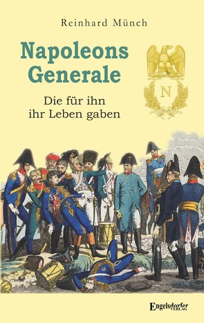 Napoleons Generale von Münch,  Dr. Reinhard