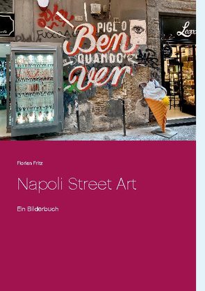 Napoli Street Art von Fritz,  Florian