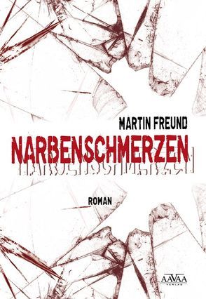 Narbenschmerzen von Freund,  Martin