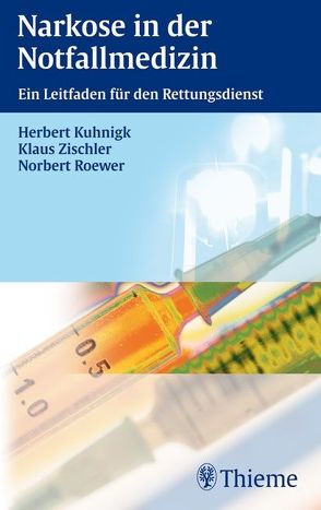 Narkose in der Notfallmedizin von Kuhnigk,  Herbert, Roewer,  Norbert, Zischler,  Klaus