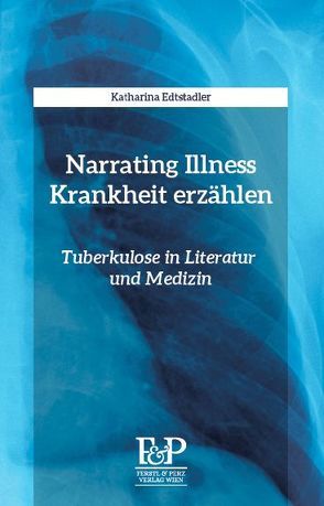 Narrating Illness – Krankheit erzählen von Edtstadler,  Katharina