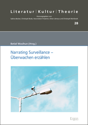 Narrating Surveillance – Überwachen erzählen von Wasihun,  Betiel