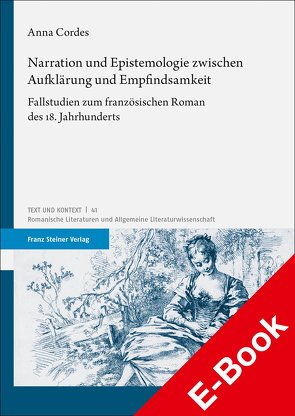 Narration und Epistemologie zwischen Aufklärung und Empfindsamkeit von Cordes,  Anna