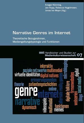 Narrative Genres im Internet von Hagelmoser,  Rebecca, Meyer,  Jonas Ivo, Nünning,  Ansgar, Rupp,  Jan