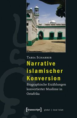 Narrative islamischer Konversion von Scharrer,  Tabea