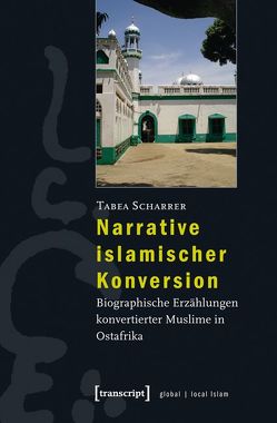 Narrative islamischer Konversion von Scharrer,  Tabea