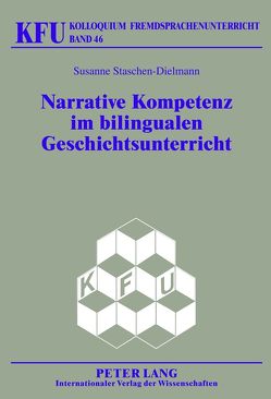 Narrative Kompetenz im bilingualen Geschichtsunterricht von Staschen-Dielmann,  Susanne