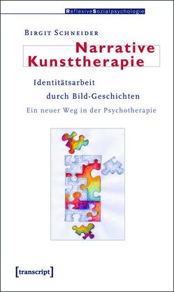 Narrative Kunsttherapie von Schneider,  Birgit