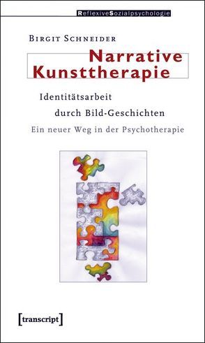 Narrative Kunsttherapie von Schneider,  Birgit