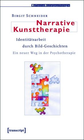 Narrative Kunsttherapie von Schneider,  Birgit