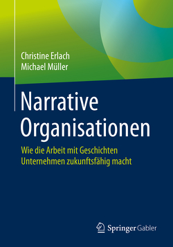 Narrative Organisationen von Erlach,  Christine, Mueller,  Michael, Thier,  Karin