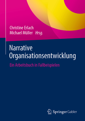 Narrative Organisationsentwicklung von Erlach,  Christine, Mueller,  Michael
