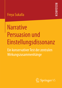 Narrative Persuasion und Einstellungsdissonanz von Sukalla,  Freya