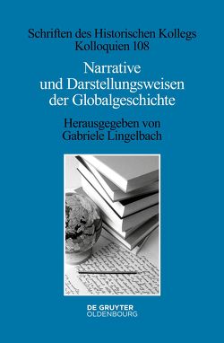 Narrative und Darstellungsweisen der Globalgeschichte von Lingelbach,  Gabriele