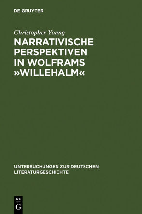 Narrativische Perspektiven in Wolframs »Willehalm« von Young,  Christopher