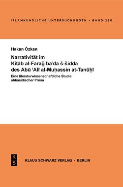 Narrativität im Kitab al-Farag ba’da s-sidda des Abu ‚Ali al-Muhassin at-Tanuhi von Özkan,  Hakan