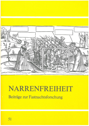 Narrenfreiheit – Beiträge zur Fasnachtsforschung von Bausinger,  Hermann, Jeggle,  Utz, Scharfe,  Martin, Warneken,  Bernd Jürgen